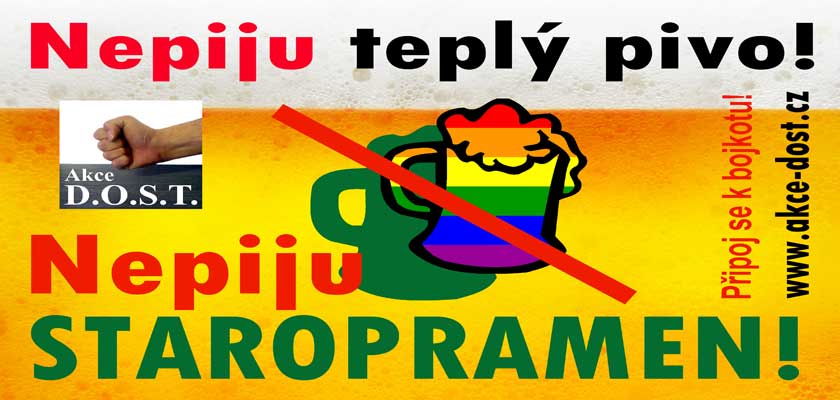 Akce D.O.S.T. vyzývá k bojkotu teplého piva: Kdo pije Staropramen, platí homosexuální průmysl, který míří do Prahy!