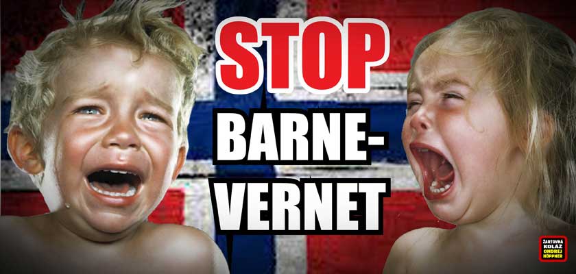 Barnevernet: Odporná norská zločinecká organizace stále při síle. Fašistický stát ve státě loví děti. Vlastní zákony a vliv na justici. Rodiče jsou bezmocní. Do jaké míry se budeme inspirovat Norskem?